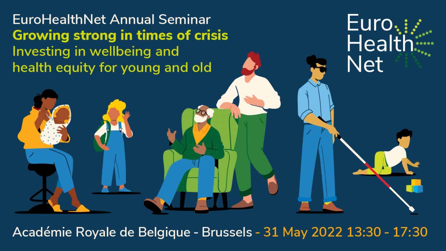 EuroHealthNet Annual Seminar: Growing strong in times of crisis – Investing in wellbeing and health equity for young and old