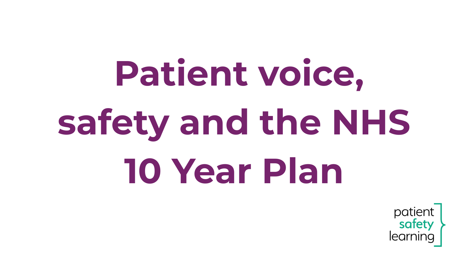 More information about "Patient voice, safety and the NHS 10 Year Plan: Reflections from the Patient Safety Forum 2026"