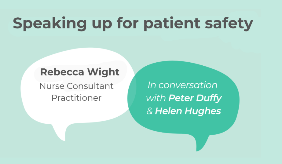 More information about "Speaking up for patient safety: Rebecca Wight in conversation with Peter Duffy and Helen Hughes"