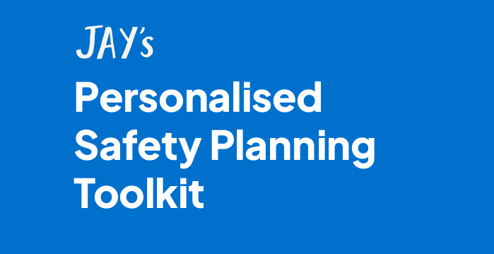 More information about "Jay’s Personalised Safety Planning Toolkit: A guide to support meaningful safety planning for self-harm and suicide"